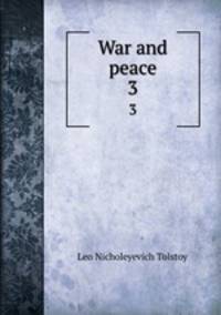 War and peace. 3