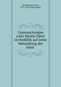 Untersuchungen u?ber Martin Opitz im hinblick auf seine behandlung der natur