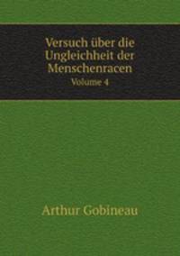 Versuch ber die Ungleichheit der Menschenracen. Volume 4