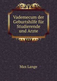 Vademecum der Geburtshilfe fur Studierende und Arzte