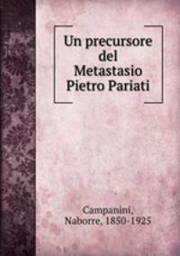 Un precursore del Metastasio Pietro Pariati