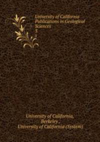 University of California Publications in Geological Sciences. 3