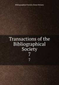 Transactions of the Bibliographical Society. 7