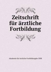 Zeitschrift fur arztliche Fortbildung