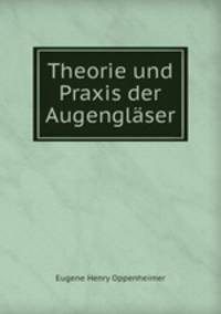 Theorie und Praxis der Augenglaser
