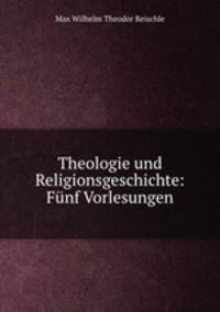 Theologie und Religionsgeschichte: Funf Vorlesungen