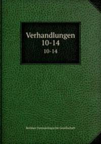 Verhandlungen. 10-14