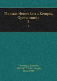 Thomas Hemerken a Kempis, Opera omnia. 2