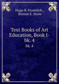 Text Books of Art Education, Book I-. bk. 4