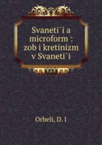 Svanetiia microform : zob i kretinizm v Svanetii