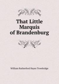 That Little Marquis of Brandenburg