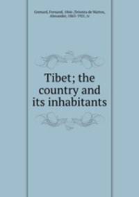 Tibet; the country and its inhabitants