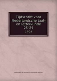Tijdschrift voor Nederlandsche taal- en letterkunde. 23-24
