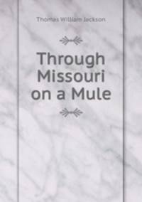 Through Missouri on a Mule