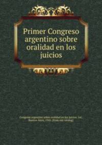 Primer Congreso argentino sobre oralidad en los juicios