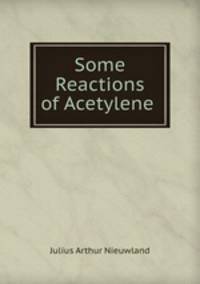 Some Reactions of Acetylene .