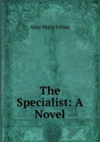The Specialist: A Novel