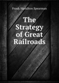 The Strategy of Great Railroads