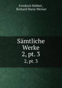 Smtliche Werke. 2, pt. 3