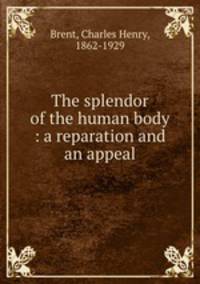 The splendor of the human body : a reparation and an appeal
