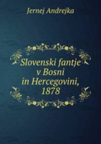 Slovenski fantje v Bosni in Hercegovini, 1878