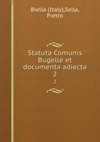 Statuta Comunis Bugelle et documenta adiecta. 2