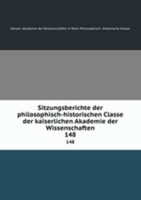 Sitzungsberichte der philosophisch-historischen Classe der kaiserlichen Akademie der Wissenschaften. 148