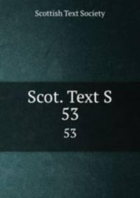 Scot. Text S.. 53