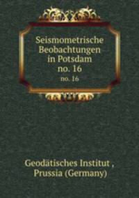 Seismometrische Beobachtungen in Potsdam.. no. 16