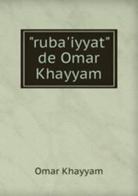 "ruba`iyyat" de Omar Khayyam