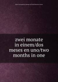 zwei monate in einem/dos meses en uno/two months in one