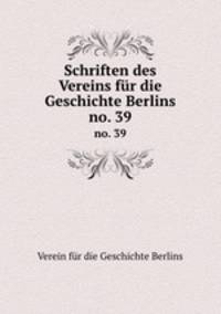 Schriften des Vereins fr die Geschichte Berlins. no. 39