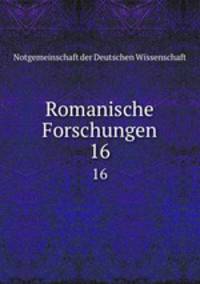 Romanische Forschungen. 16