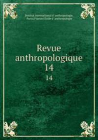 Revue anthropologique. 14