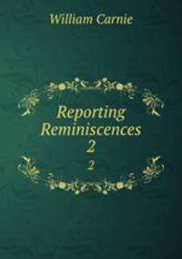 Reporting Reminiscences. 2