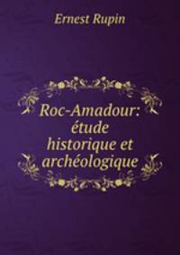 Roc-Amadour: etude historique et archeologique