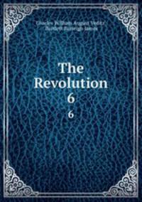 The Revolution. 6
