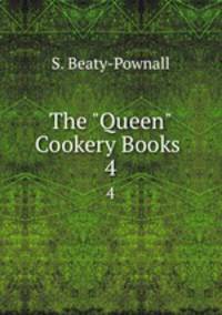 The "Queen" Cookery Books .. 4