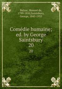 Comdie humaine; ed. by George Saintsbury. 20