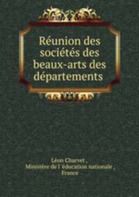 Reunion des societes des beaux-arts des departements .