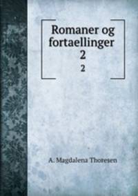 Romaner og fortaellinger .. 2