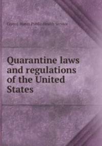 Quarantine laws and regulations of the United States