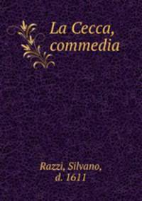La Cecca, commedia