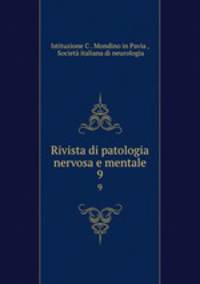 Rivista di patologia nervosa e mentale. 9