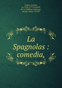La Spagnolas : comedia,