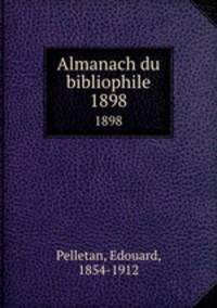 Almanach du bibliophile. 1898