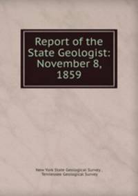 Report of the State Geologist: November 8, 1859