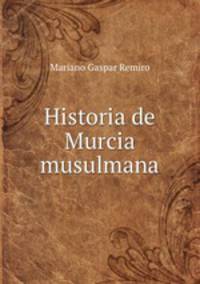 Historia de Murcia musulmana.