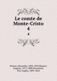 Le comte de Monte-Cristo. 4