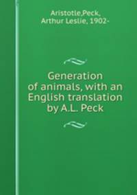 Generation of animals, with an English translation by A.L. Peck